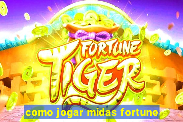 como jogar midas fortune